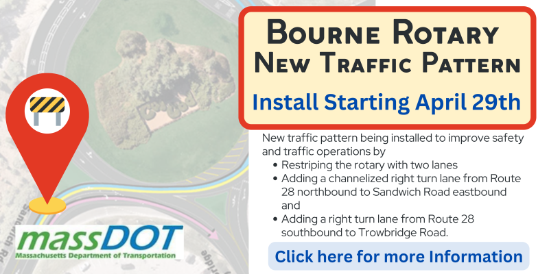 MASSDOT IMPLEMENT NEW TRAFFIC PATTERN AT BOURNE ROTARY ON APRIL 29TH